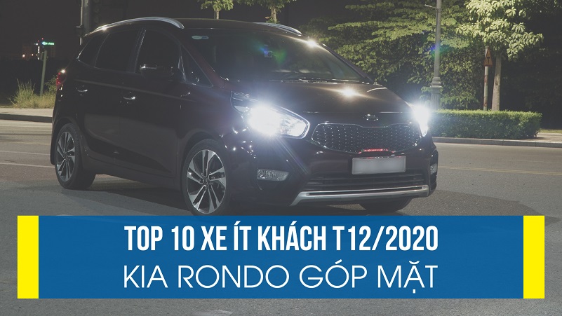 Top 10 xe ít khách T12/2020: Kia Rondo góp mặt