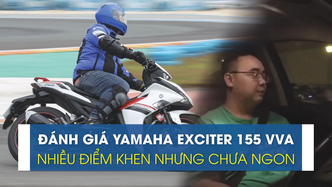 Đánh giá Yamaha Exciter 155 VVA, chưa hoàn hảo nhưng nhiều điểm khen