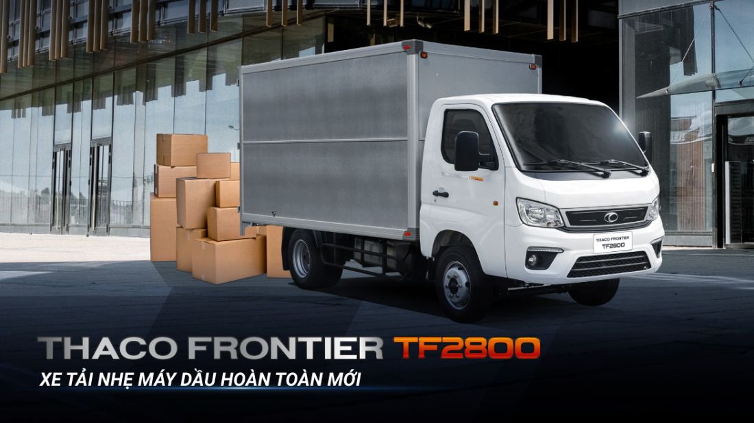 Thaco Frontier TF2800 - xe tải nhẹ máy dầu hoàn toàn mới