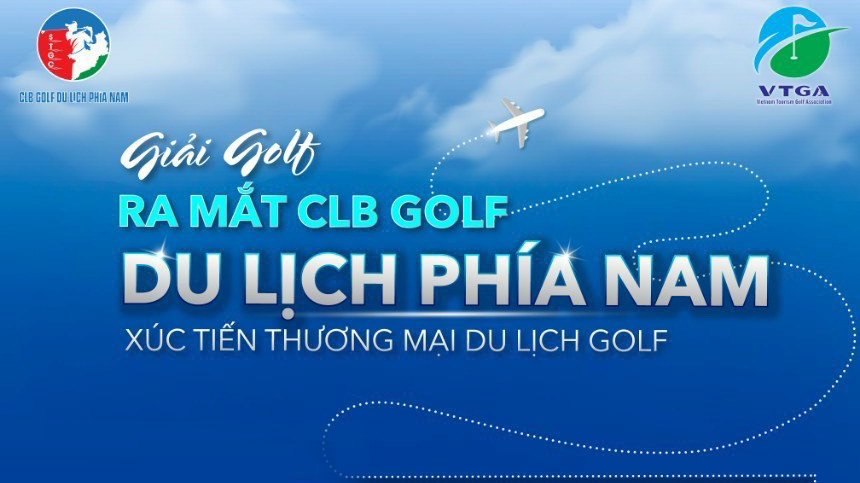 Sắp khởi tranh giải Ra Mắt CLB Golf Du Lịch Phía Nam - Xúc Tiến Thương Mại Du Lịch Golf