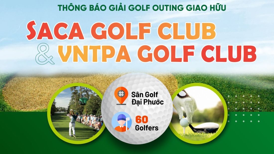 Outing Giao Hữu giữa 2 Câu Lạc Bộ SACA Golf Club và VnTPA Golf Club