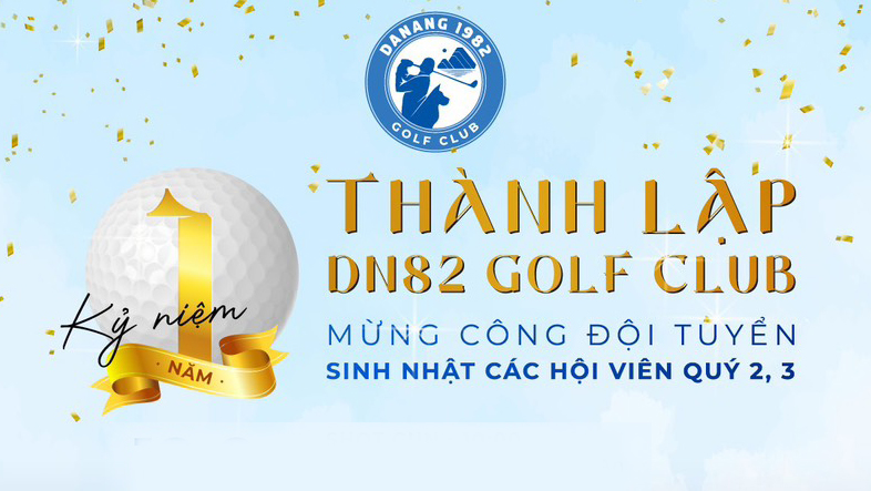 Giải golf kỷ niệm 1 năm thành lập DN82 Golf Club sắp khởi tranh