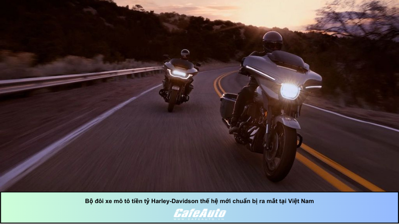 Bộ đôi xe mô tô tiền tỷ Harley-Davidson thế hệ mới chuẩn bị ra mắt tại Việt Nam