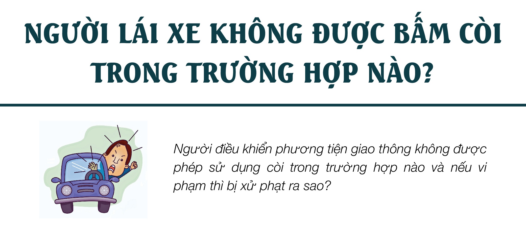 Người lái xe không được bấm còi trong trường hợp nào?