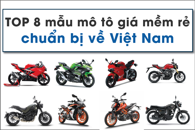 Top 8 mẫu mô tô giá mềm rẻ chuẩn bị về Việt Nam