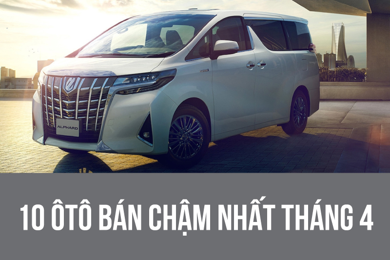 10 ôtô bán chậm nhất tháng 4: Doanh số ảm đảm vì Covid