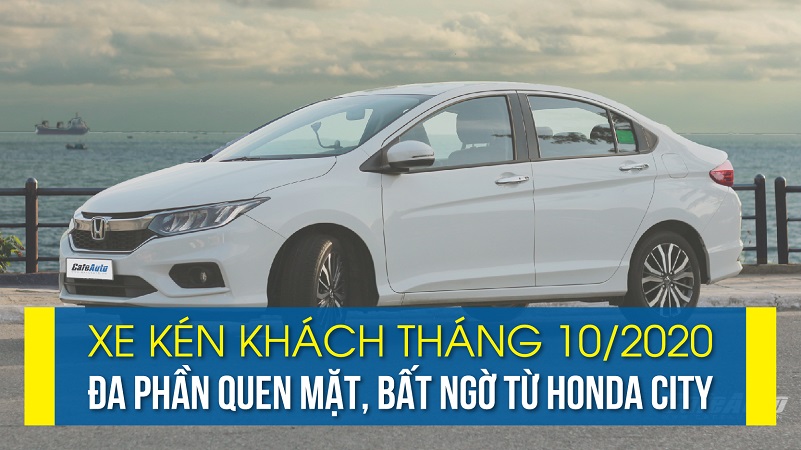 Xe kén khách tháng 10/2020: Đa phần quen mặt, bất ngờ từ Honda City