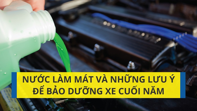 Nước làm mát và những lưu ý để bảo dưỡng xe cuối năm