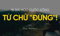 10 bài học cuộc sống bạn nên biết trước khi quá muộn