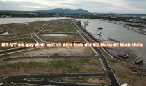 Bà Rịa – Vũng Tàu có quy định mới về diện tích đất tối thiểu để tách thửa