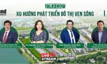 Trực tiếp Talkshow "Xu hướng phát triển đô thị ven sông"