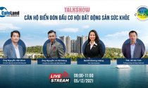 Ngày 5/12: Talkshow "Căn hộ biển đón đầu cơ hội bất động sản sức khỏe"