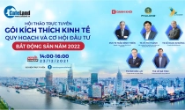 Ngày 23/12: Hội thảo trực tuyến "Gói kích thích kinh tế, quy hoạch và cơ hội đầu tư bất động sản năm 2022"