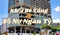 Những khối bê tông khổng lồ cõng "núi nợ" siêu to