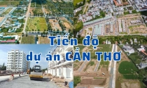  Cần Thơ đẩy nhanh tiến độ, chờ Covid lắng xuống sẽ bung hàng