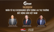 Ngày 1/10: Talkshow "Nhìn từ vụ Evergrande đến tương lai thị trường bất động sản Việt Nam"