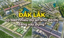 Đắk Lắk có bao nhiêu dự án khu đô thị đang xây dựng?