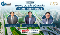 Trực tiếp Talkshow "Tương lai bất động sản Thành phố Thủ Đức"