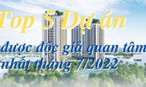 Năm dự án được độc giả quan tâm nhất tháng 7/2022