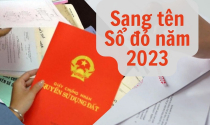 Sang tên sổ đỏ năm 2023, người dân cần biết điều này để tránh bị phạt tiền