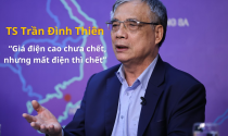 “Giá điện cao chưa chết, nhưng mất điện là chết”
