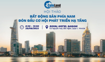 Ngày 20/9/2023: Hội thảo "Bất động sản phía Nam đón đầu cơ hội phát triển hạ tầng"