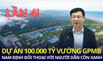 Dự án 100.000 tỷ của Tập đoàn Xuân Thiện vướng mặt bằng, lãnh đạo tỉnh Nam Định đối thoại lần 4 với các hộ dân bị thu hồi đất ở Cồn Xanh