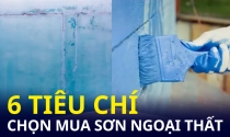6 tiêu chí chọn sơn ngoại thất bạn cần quan tâm