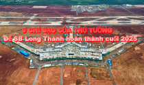 9 chỉ đạo quyết liệt của Thủ tướng để Sân bay Long Thành hoàn thành vào cuối năm 2025