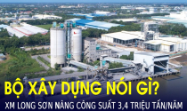 Một nhà máy xi măng đặt tại Khu kinh tế Nghi Sơn muốn nâng công suất lên gấp đôi, Bộ Xây dựng nói gì?