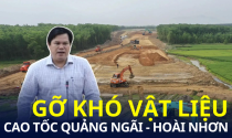 Phó Chủ tịch UBND tỉnh Quảng Ngãi chỉ đạo gỡ khó nguồn vật liệu cho cao tốc Quảng Ngãi - Hoài Nhơn