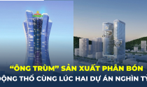 “Ông trùm” sản xuất phân bón động thổ cùng lúc hai tổ hợp khách sạn tại Bà Rịa – Vũng Tàu