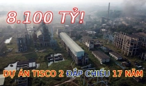 Có hơn 3.300 lao động, chủ đầu tư dự án gang thép 8.100 tỷ “đắp chiếu” 17 năm tại Thái Nguyên đang kinh doanh ra sao?