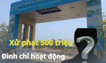 Một doanh nghiệp bất động sản bị đình chỉ hoạt động, xử phạt 500 triệu đồng vì “cầm đèn chạy trước ô tô”