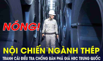 Vụ doanh nghiệp ngành thép “nội chiến” vì mặt hàng HRC có diễn biến mới