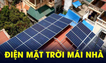 Lắp điện mặt trời mái nhà không cần theo quy hoạch, dùng thừa được bán lên lưới điện quốc gia?