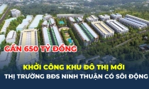 Khởi công khu đô thị gần 650 tỷ đồng tại Ninh Thuận