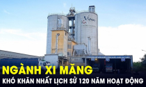 Chuyện chưa từng có trong lịch sử đang xảy ra với các doanh nghiệp ngành xi măng