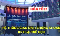 Ủy ban Chứng khoán Nhà nước ra công văn hỏa tốc về việc vận hành hệ thống giao dịch KRX