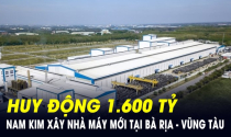 Dự án nhà máy tôn 4.500 tỷ của Nam Kim tại Bà Rịa - Vũng Tàu sẽ đi vào hoạt động từ cuối năm 2025 để đón sóng thị trường