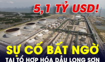 Tổ hợp hóa dầu hơn 5 tỷ USD tại Bà Rịa - Vũng Tàu gặp sự cố bất ngờ khi chạy thử, sẽ vận hành thương mại từ quý 3/2024?