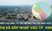 Nghệ An tìm nhà đầu tư dự án đô thị gần 900 tỉ tại thị xã ven biển sắp được sáp nhập vào TP. Vinh