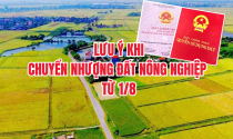 2 thay đổi lớn khi mua bán đất nông nghiệp từ 1/8 người dân cần biết