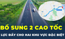 Hai tuyến cao tốc mới vừa được bổ sung vào quy hoạch có gì đặc biệt?