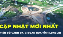 Cập nhật mới nhất tiến độ Vành đai 3 đoạn qua tỉnh Long An