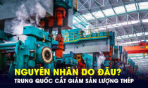 Quốc gia sản xuất thép lớn nhất thế giới bất ngờ thông báo cắt giảm sản lượng, nguyên nhân do đâu?
