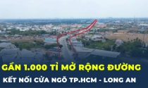 Gần 1.000 tỉ đồng mở rộng đường nối Long An với TP.HCM lên 30m