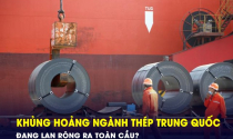 Làn sóng xuất khẩu ồ ạt thép giá rẻ từ Trung Quốc đe dọa đến ngành thép thế giới?