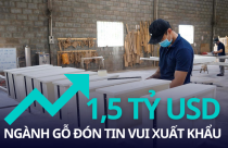 Mở bát đầu năm, đồ gỗ Việt thu về 1,5 tỷ USD chỉ trong 1 tháng, Mỹ và Trung Quốc tiếp tục là thị trường tiêu thụ chủ lực