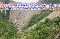 6 huyện miền núi ở Thanh Hóa được yêu cầu rà soát, chuyển đổi đất rừng để khai thác mỏ đất, đá làm vật liệu xây dựng